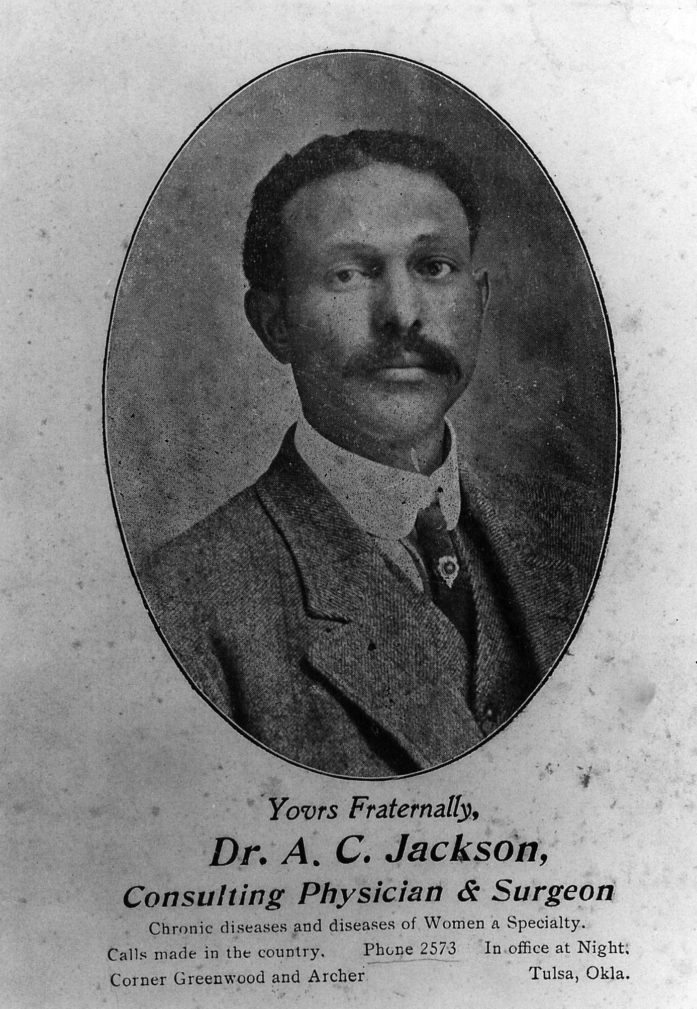 Dr. A. C. Jackson, Consulting Physician & Surgeon — fraternal card portrait. 'Chronic diseases and diseases of Women a Specialty. Calls made in the country. Phone 2573. In office at Night. Corner Greenwood and Archer.'