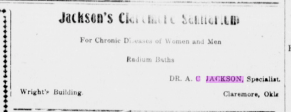 Tulsa Star: 'Jackson's Charlotte Sanitarium — For Chronic Diseases of Women and Men, Radium Baths. DR. A. C. JACKSON, Specialist. Wright's Building, Claremore, Okla.' — Dr. Jackson's early practice before establishing at Corner Greenwood and Archer in Tulsa